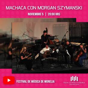 El FMM presenta a Machaca con Morgan Szymanski en Clavijero